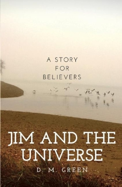 Jim and the universe by D. M. Green 9781999870034