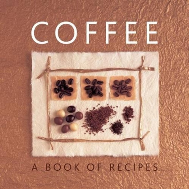 Coffee: A Book of Recipes by Helen Sudell 9780754827207