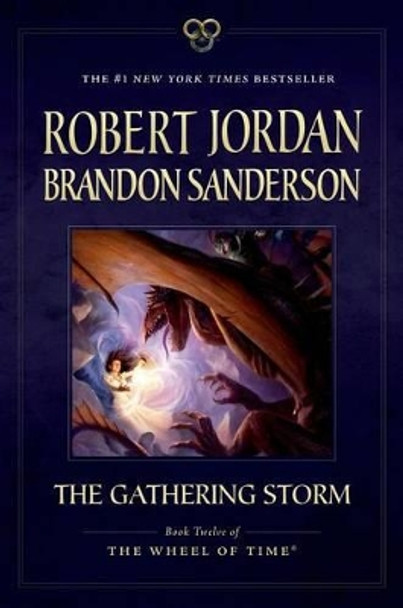 The Gathering Storm: Book Twelve of the Wheel of Time by Robert Jordan 9780765337832