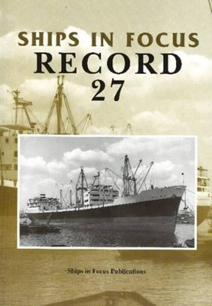 Ships in Focus Record 27 by Ships In Focus Publications 9781901703733