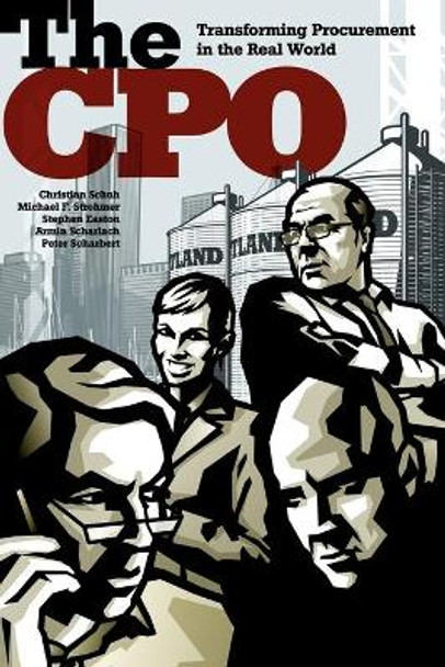 The CPO: Transforming Procurement in the Real World by Christian Schuh 9781430249627