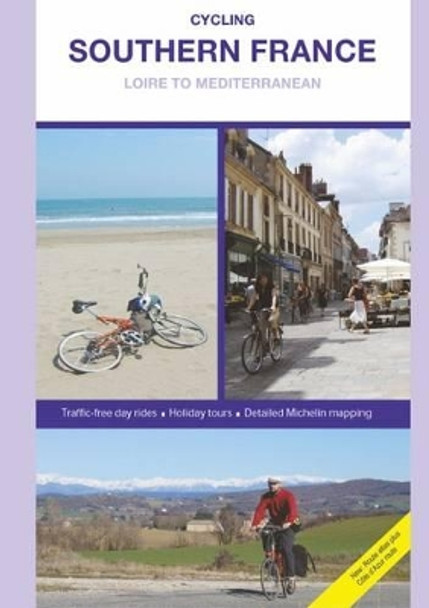 Cycling Southern France - Loire to Mediterranean by Richard Peace 9781901464207