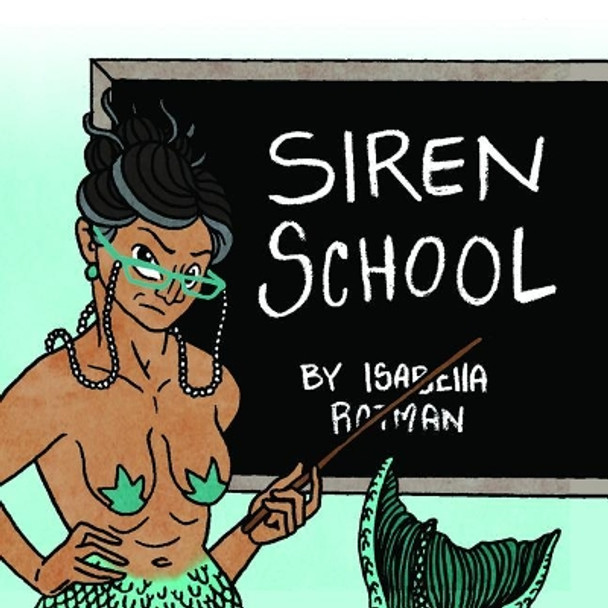 Siren School by Isabella Rotman 9781945509100