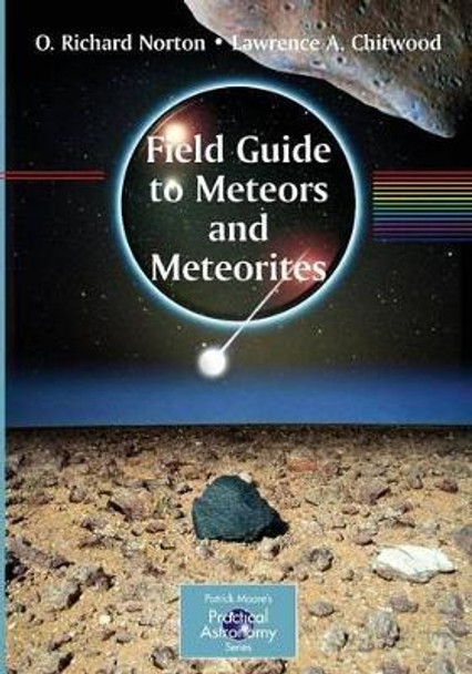 Field Guide to Meteors and Meteorites by O. Richard Norton 9781848001565