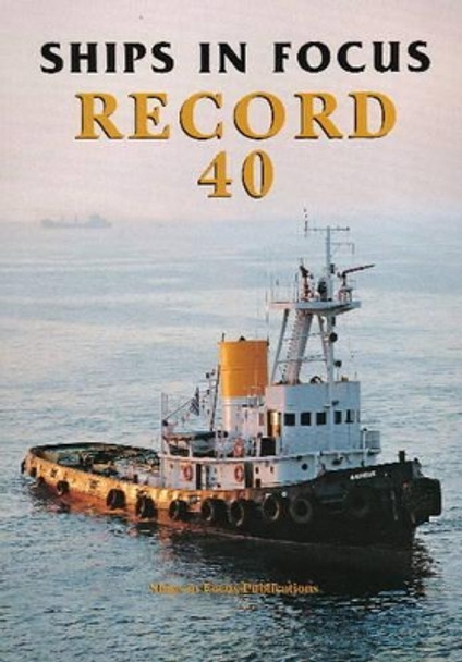 Ships in Focus Record 40 by Ships In Focus Publications 9781901703863