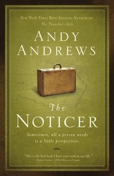 The Noticer: Sometimes, all a person needs is a little perspective. by Andy Andrews 9780785229216