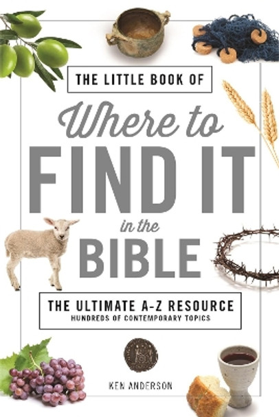 The Little Book of Where to Find It in the Bible by Ken Anderson 9780785233336