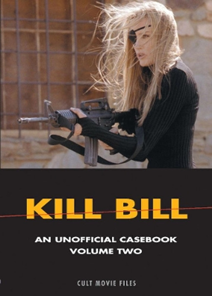 Kill Bill: Volume Two: An Unofficial Casebook by D. K. Holm 9781902588254