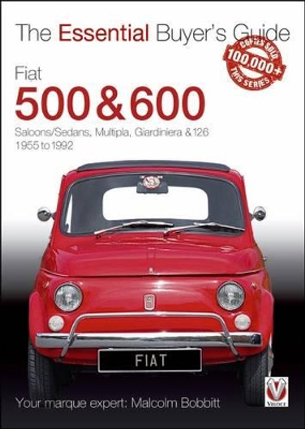 Fiat 500 & 600: The Essential Buyer's Guide by Malcolm Bobbitt 9781787110342