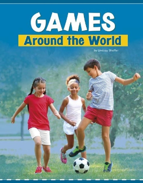 Games Around the World by Lindsay Shaffer 9781977126726