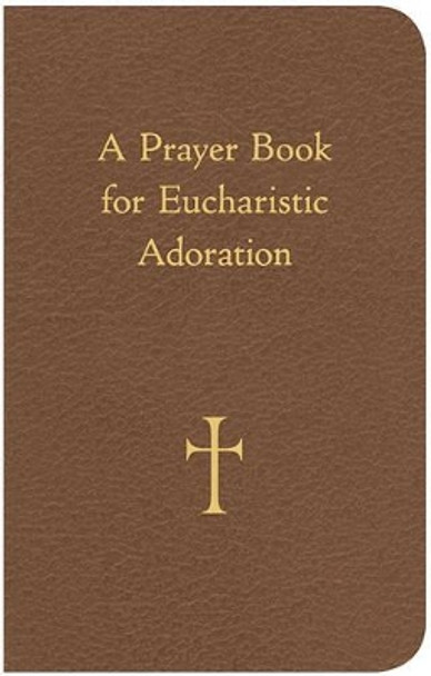 A Prayer Book for Eucharistic Adoration by William G. Storey 9780829429060