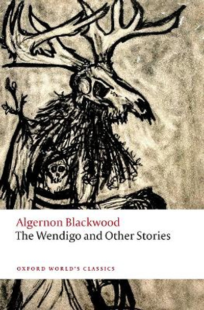 The Wendigo and Other Stories by Algernon Blackwood 9780198848882