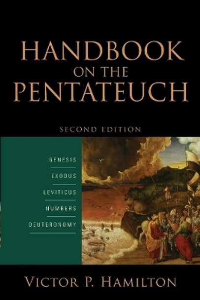 Handbook on the Pentateuch: Genesis, Exodus, Leviticus, Numbers, Deuteronomy by Victor P. Hamilton 9780801097737