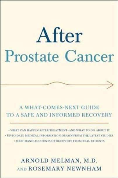 After Prostate Cancer: A What-Comes-Next Guide to a Safe and Informed Recovery by Arnold Melman 9780195399660