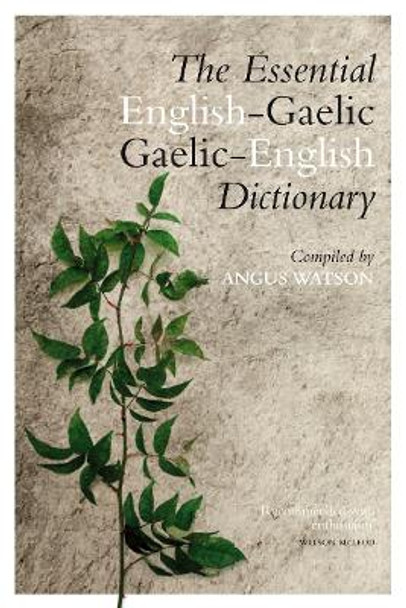 The Essential Gaelic-English / English-Gaelic Dictionary by Angus Watson