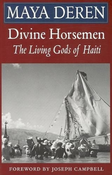 Divine Horsemen: Living Gods of Haiti by Maya Deren 9780914232636