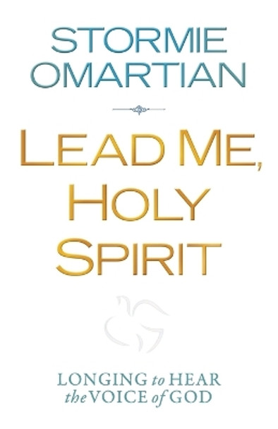 Lead Me, Holy Spirit: Longing to Hear the Voice of God by Stormie Omartian 9780736944106