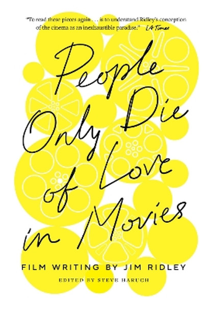 People Only Die of Love in Movies: Film Writing by Jim Ridley by Jim Ridley 9780826522061