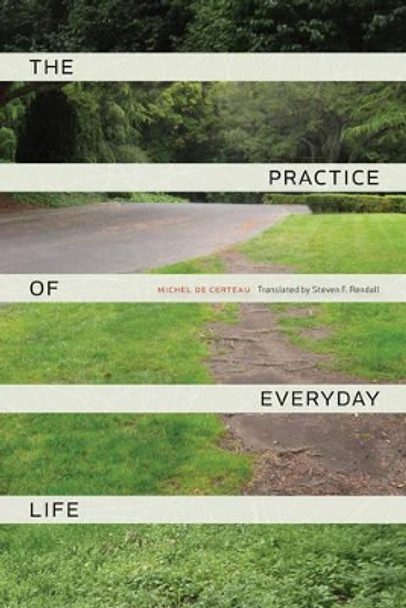 The Practice of Everyday Life by Michel de Certeau 9780520271456