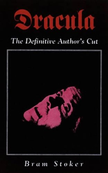 Dracula: The Defintive Author's Cut by Bram Stoker 9781840681284