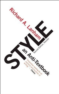 Style: An Anti-textbook by Richard A. Lanham 9781589880320