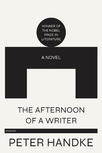 The Afternoon of a Writer by Peter Handke 9781250767264