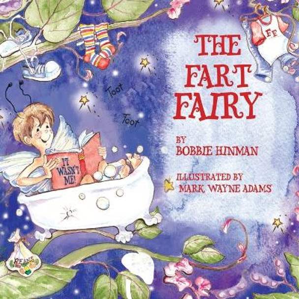 The Fart Fairy: Winner of 6 Children's Picture Book Awards: A Magical Explanation for those Embarrassing Sounds and Odors - For Kids Ages 3-8 by Bobbie Hinman 9780963252470