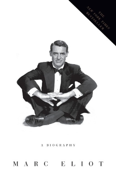 Cary Grant: A Biography by Marc Eliot 9780307209832