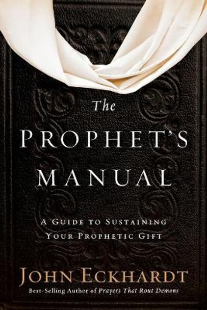 Prophet's Manual, The by John Eckhardt 9781629990934