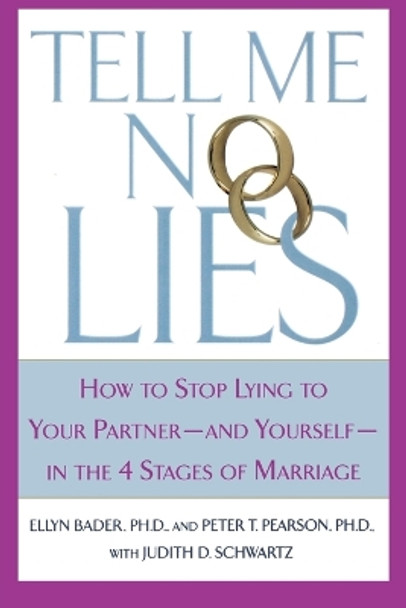 Tell Me No Lies: How to Stop Lying to Your Partner-And Yourself-In the 4 Stages of Marriage by Dr Peter T Pearson 9780312280628