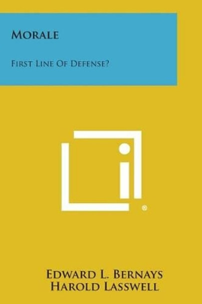 Morale: First Line of Defense? by Edward L Bernays 9781258981747