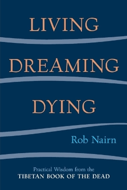 Living, Dreaming, Dying by Rob Nairn 9781590301326