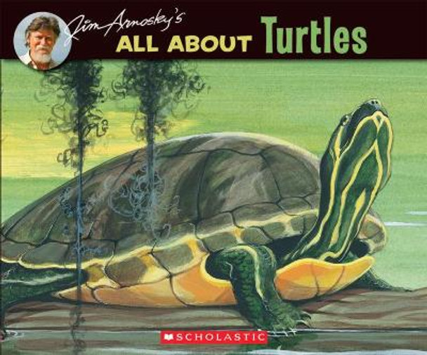 All about Turtles by Jim Arnosky 9780590697811