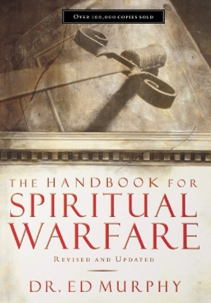 The Handbook for Spiritual Warfare: Revised and   Updated by Ed Murphy 9780785250265