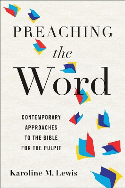 Preaching the Word: Contemporary Approaches to the Bible for the Pulpit by Karoline M. Lewis 9780664266622