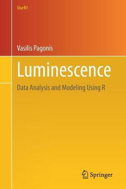 Luminescence: Data Analysis and Modeling Using R by Vasilis Pagonis
