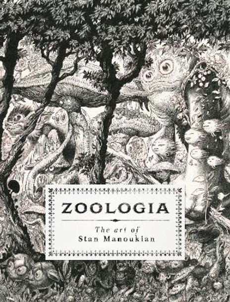 Zoologia: The Art of Stan Manoukian by Stan Manoukian 9782374950976