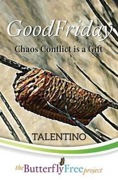 GoodFriday: Chaos Conflict is a Gift (Book 2) by Talentino 9781512134810