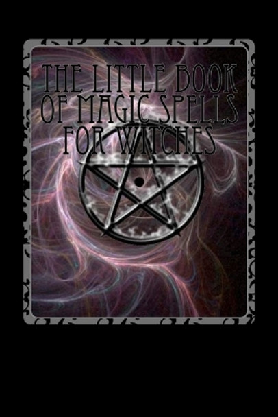 The Little Book of Magic Spells for Witches by Andrew Costello 9781478381419