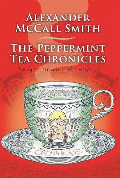 The Peppermint Tea Chronicles by Alexander McCall Smith 9780349144269