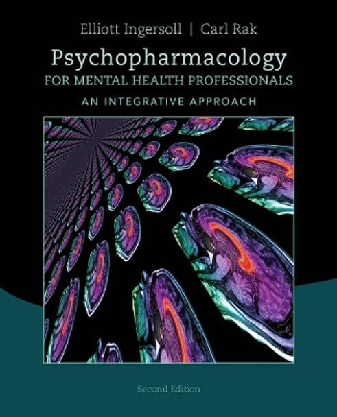 Psychopharmacology for Mental Health Professionals: An Integrative Approach by R. Elliott Ingersoll 9781285845227