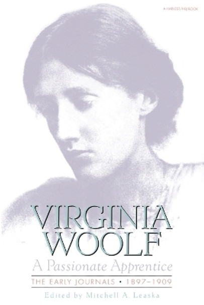 Passionate Apprentice: Early Journals by Virginia Woolf 9780156711609