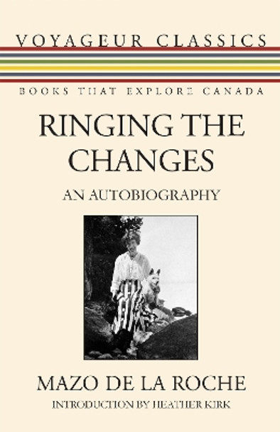 Ringing the Changes: An Autobiography by Mazo de la Roche 9781459730373