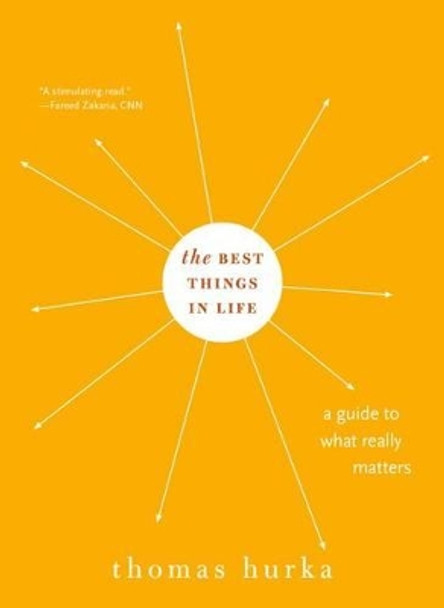 The Best Things in Life: A Guide to What Really Matters by Thomas Hurka 9780190228316