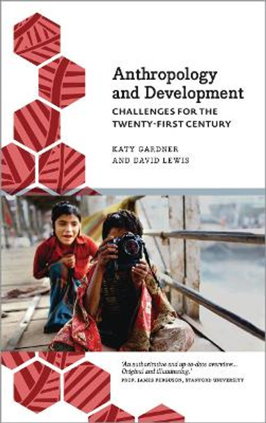 Anthropology and Development: Challenges for the Twenty-First Century by Katy Gardner 9780745333649