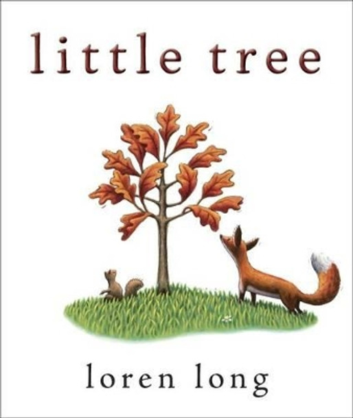 Little Tree by Loren Long 9780399163975