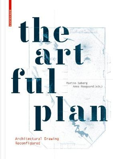 The Artful Plan: Architectural Drawing Reconfigured by Martin Soberg