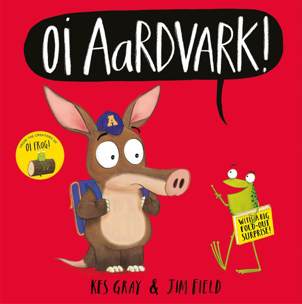 Oi Aardvark! by Kes Gray 9781444955927