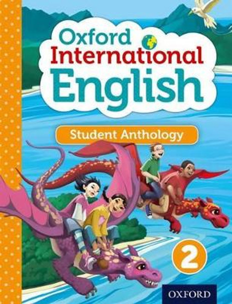 Oxford International Primary English Student Anthology 2 by Sarah Snashall 9780198392170