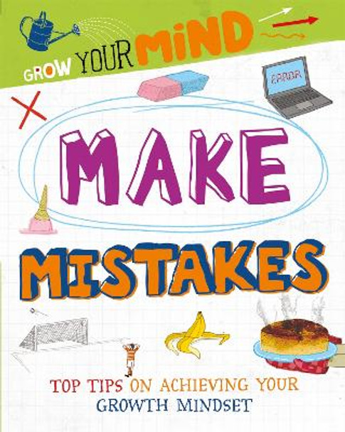 Grow Your Mind: Make Mistakes by David Broadbent 9781445169248